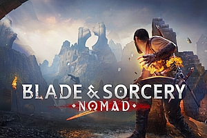 剑与魔法：游牧民族 Blade & Sorcery- Nomad